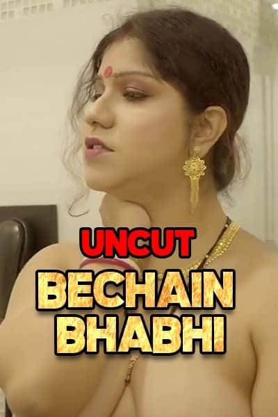 18+ Bechain Bhabhi Part 1 (2021) Nuefliks 720p 480p HDRip 260MB-100MB