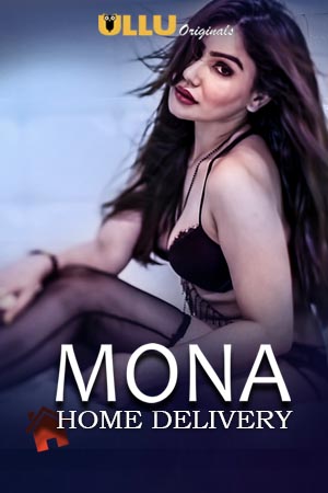 Mona Home Delivery 2019 Hindi Ullu Web Series 500MB HDRip 480p Download