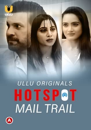 Mail Trail (Hotspot) 2022 S01 Ullu Complete Web Series 720p HDRip 300MB Download