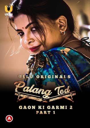 Palang Tod (Gaon Ki Garmi 2) Part 1 2022 Ullu Originals Web Series 1080p HDRip 800MB Download