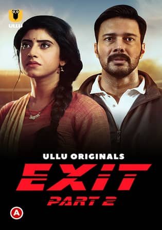 Exit Part 2 Web Series 2022 S01 Hindi Ullu Originals 480p HDRip 250MB Download