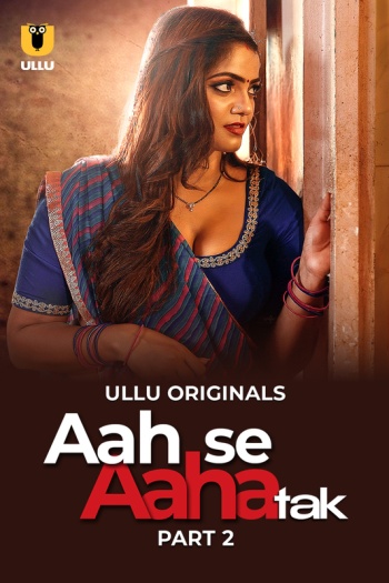 Aah Se Aaha Tak Part 1 2024 S01 Hindi Ullu Complete Web Series HD 1080p 720p Download
